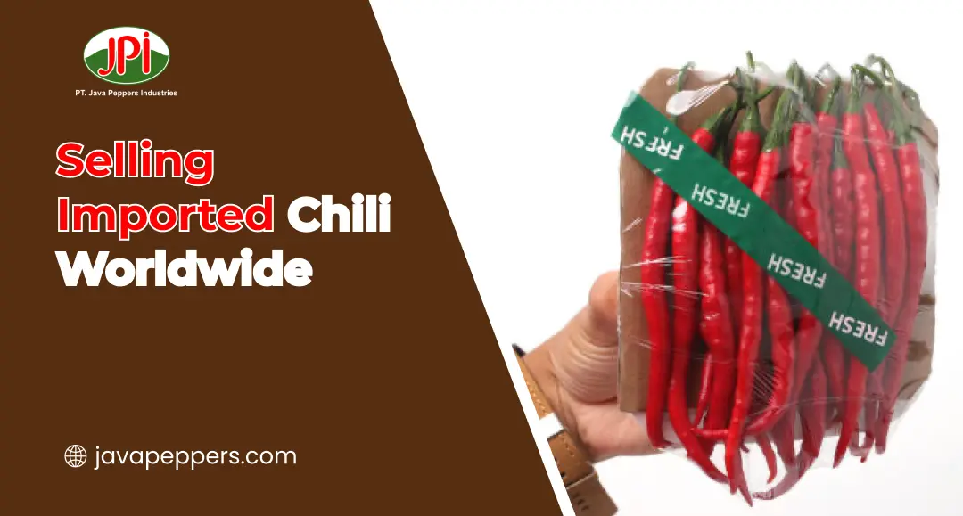 Selling Imported Chili Worldwide