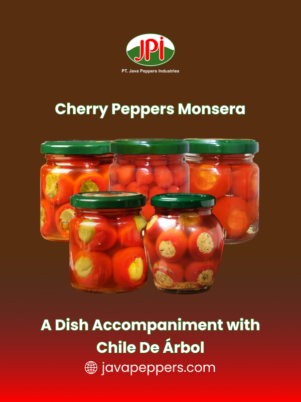 Cherry Peppers Monsera, A Dish Accompaniment with Chile De Árbol