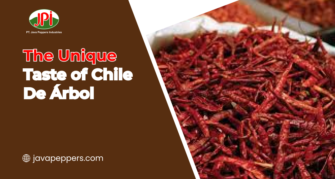 The Unique Taste of Chile De Árbol