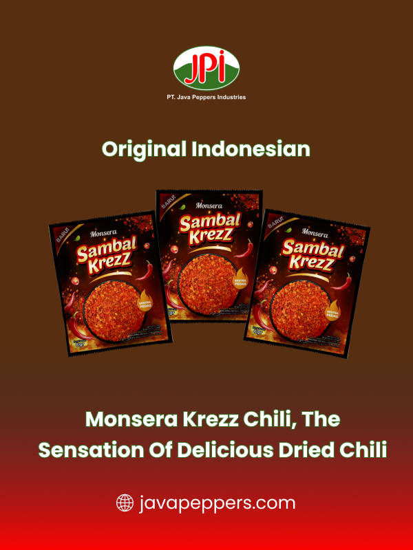 Monsera Krezz Chili, The Sensation Of Delicious Dried Chili