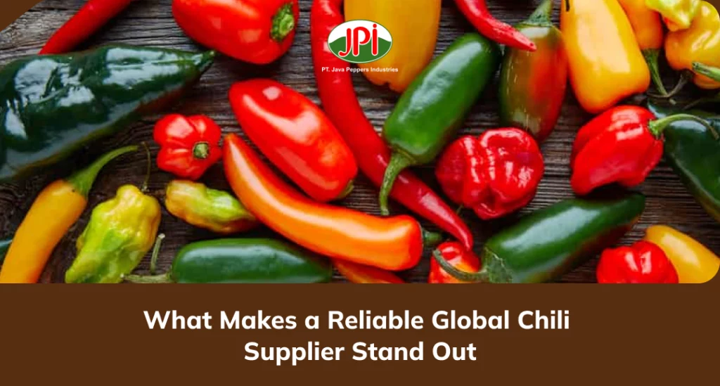 what_makes_a_reliable_global_chili_supplier_stand_out