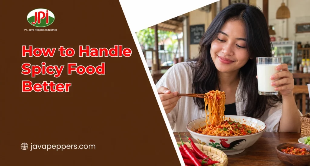 How to Handle Spicy Food Better